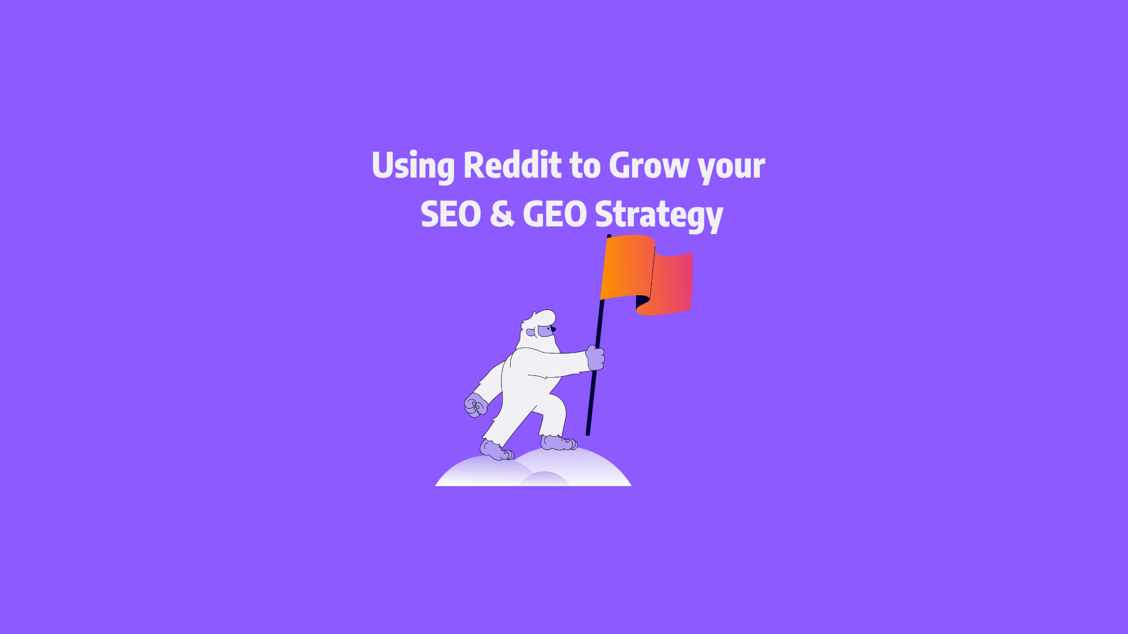 Reddit for B2B SEO & GEO