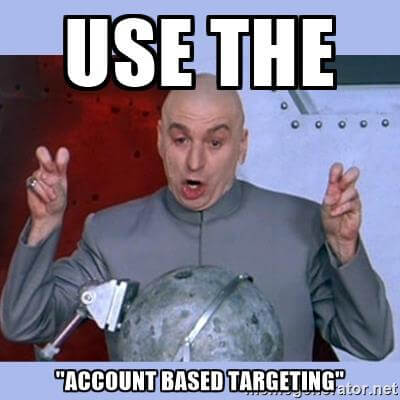 Use Account Based Targeting