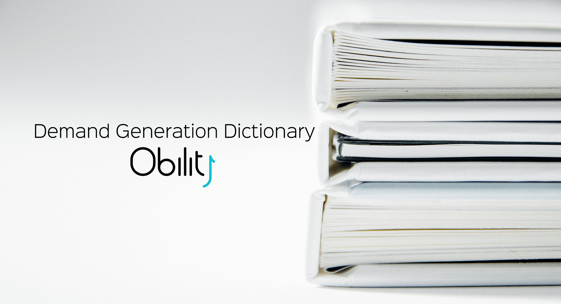 Demand Generation Digital Marketing Dictionary Obility