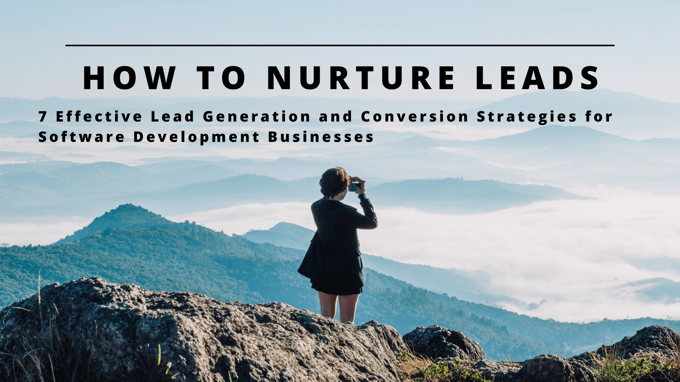 How to Nurture Leads 7 Effective Lead Generation and Conversion